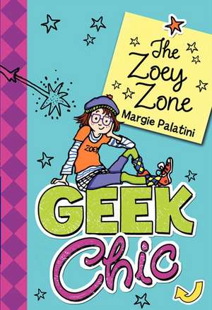 Geek Chic: The Zoey Zone de Margie Palatini