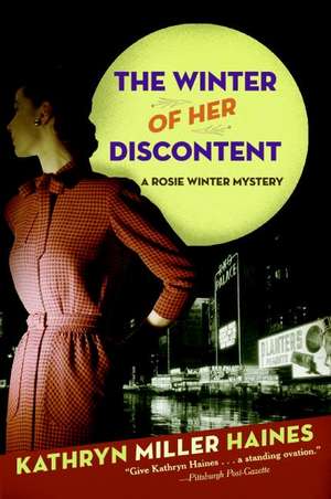 The Winter of Her Discontent: A Rosie Winter Mystery de Kathryn Miller Haines