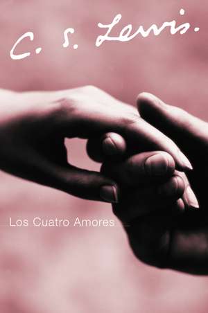 Los Cuatro Amores de C. S. Lewis