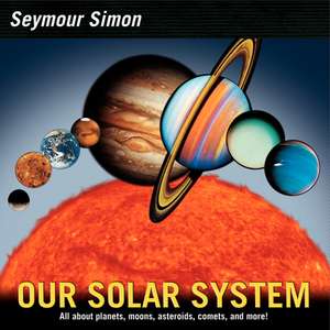 Our Solar System: Revised Edition de Seymour Simon