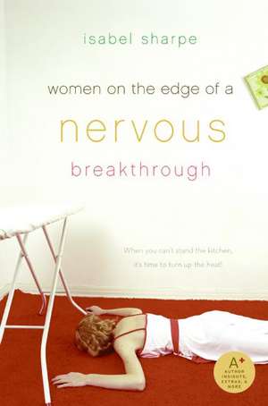 Women on the Edge of a Nervous Breakthrough de Isabel Sharpe