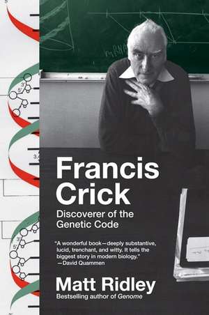 Francis Crick: Discoverer of the Genetic Code de Matt Ridley