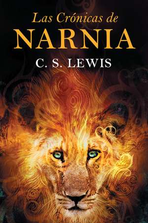 Las Cronicas de Narnia: The Chronicles of Narnia (Spanish edition) de C. S. Lewis