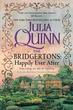 The Bridgertons: Happily Ever After de Julia Quinn