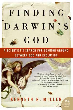 Finding Darwin's God: A Scientist's Search for Common Ground Between God and Evolution de Kenneth R. Miller