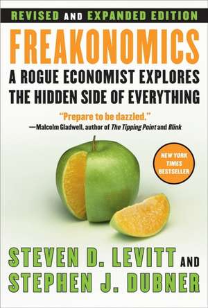 Freakonomics Rev Ed: A Rogue Economist Explores the Hidden Side of Everything de Steven D. Levitt