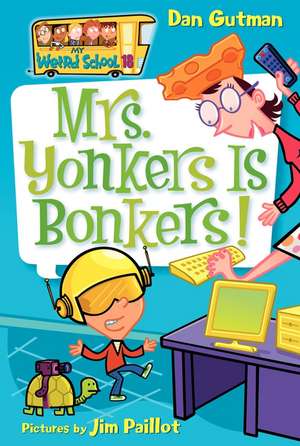 My Weird School #18: Mrs. Yonkers Is Bonkers! de Dan Gutman