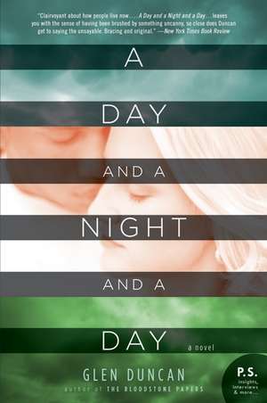 A Day and a Night and a Day: A Novel de Glen Duncan