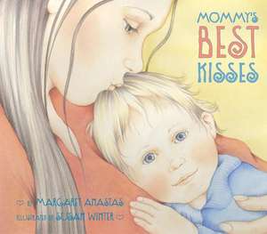 Mommy's Best Kisses Board Book de Margaret Anastas