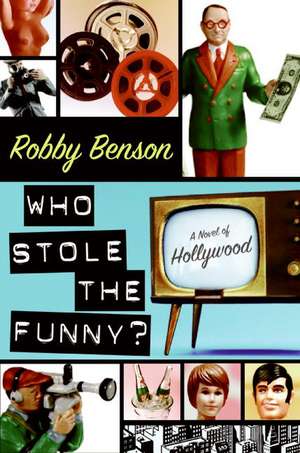 Who Stole the Funny?: A Novel of Hollywood de Robby Benson