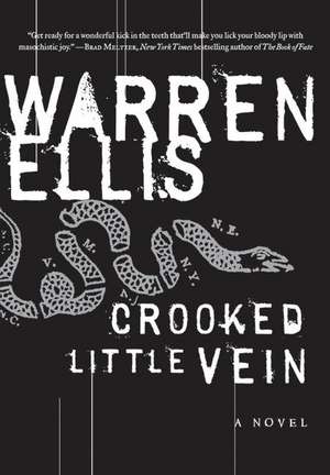 Crooked Little Vein: A Novel de Warren Ellis