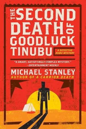 The Second Death of Goodluck Tinubu: A Detective Kubu Mystery de Michael Stanley