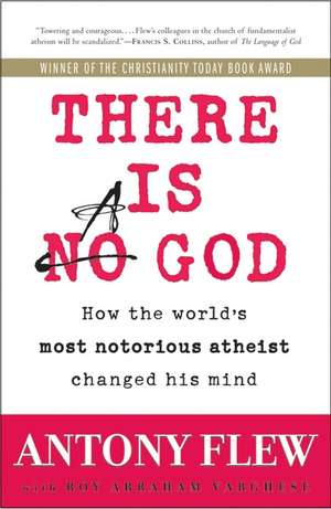 There Is a God: How the World's Most Notorious Atheist Changed His Mind de Antony Flew