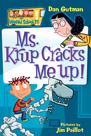 My Weird School #21: Ms. Krup Cracks Me Up! de Dan Gutman