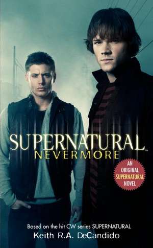 Supernatural: Nevermore de Keith R. a. DeCandido