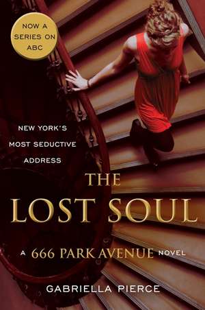 The Lost Soul: A 666 Park Avenue Novel de Gabriella Pierce