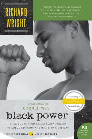 Black Power: Three Books from Exile: Black Power; The Color Curtain; and White Man, Listen! de Richard Wright