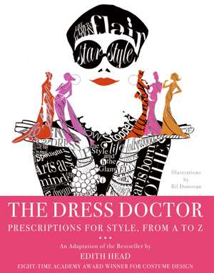 The Dress Doctor: Prescriptions for Style, From A to Z de Edith Head