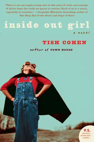 Inside Out Girl: A Novel de Tish Cohen