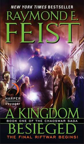 A Kingdom Besieged: Book One of the Chaoswar Saga de Raymond E. Feist