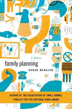 Family Planning: A Novel de Karan Mahajan