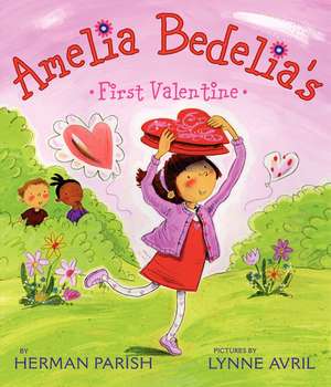 Amelia Bedelia's First Valentine: A Valentine's Day Book For Kids de Herman Parish