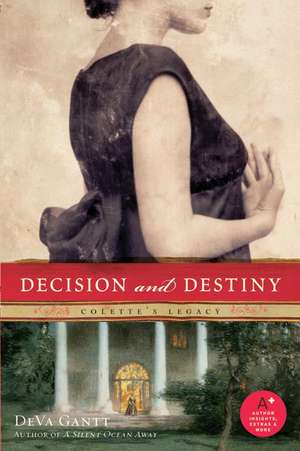 Decision and Destiny: Colette's Legacy de DeVa Gantt