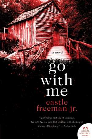 Go with Me: A Novel de Castle Freeman, Jr.