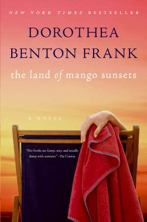 Land of Mango Sunsets de Dorothea Benton Frank