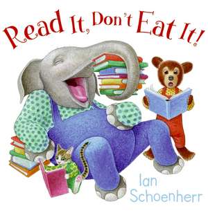 Read It, Don't Eat It! de Ian Schoenherr