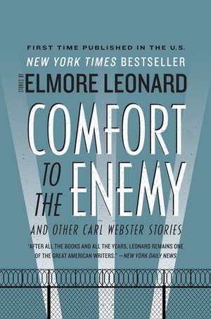 Comfort to the Enemy and Other Carl Webster Stories de Elmore Leonard