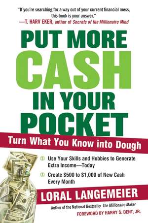 Put More Cash in Your Pocket: Turn What You Know into Dough de Loral Langemeier