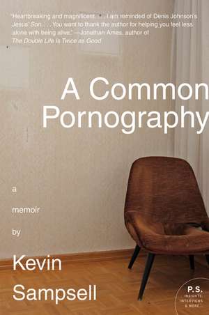 A Common Pornography: A Memoir de Kevin Sampsell