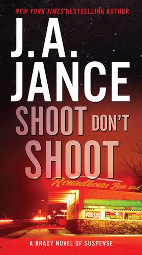 Shoot Don't Shoot de J. A Jance