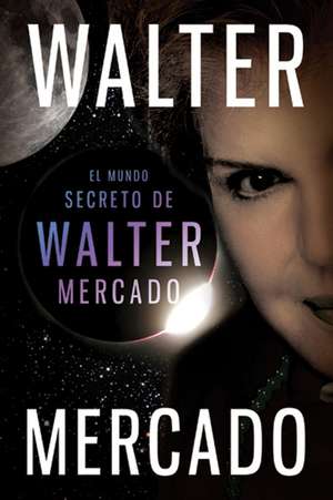 El mundo secreto de Walter Mercado de Walter Mercado