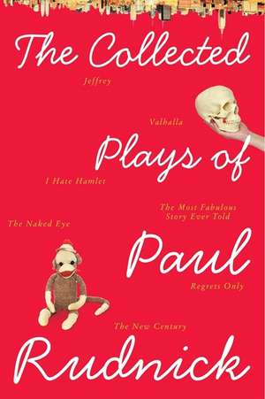 The Collected Plays of Paul Rudnick de Paul Rudnick