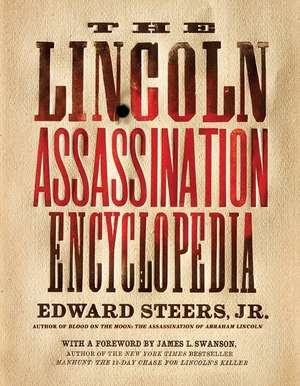 The Lincoln Assassination Encyclopedia de Jr. Edward Steers