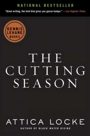 The Cutting Season: A Novel de Attica Locke