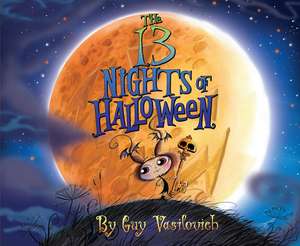 The 13 Nights of Halloween de Guy Vasilovich