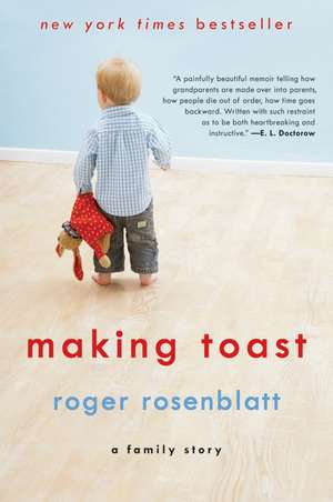 Making Toast: A Family Story de Roger Rosenblatt