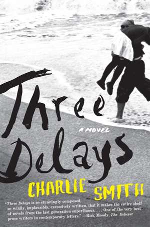 Three Delays: A Novel de Charlie Smith