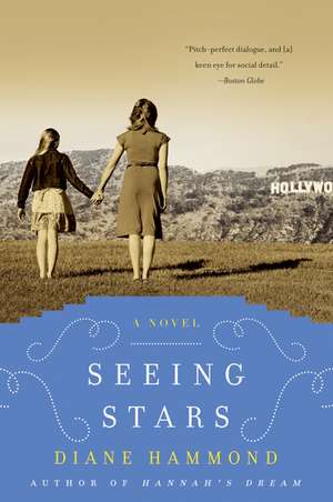 Seeing Stars: A Novel de Diane Hammond