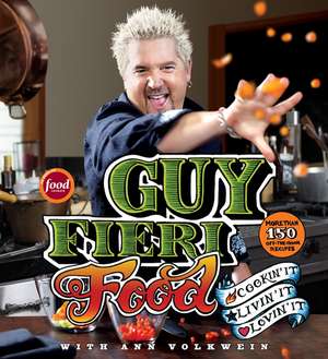 Guy Fieri Food: Cookin' It, Livin' It, Lovin' It de Guy Fieri