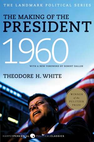 The Making of the President 1960 de Theodore H. White