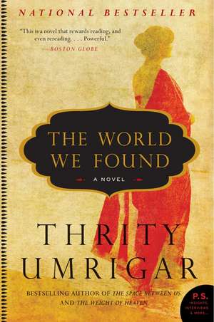 The World We Found: A Novel de Thrity Umrigar