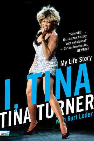 I, Tina: My Life Story de Tina Turner