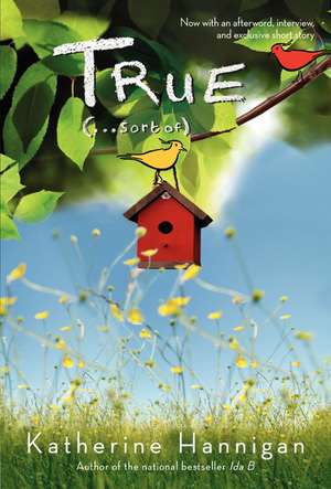 True (. . . Sort Of) de Katherine Hannigan