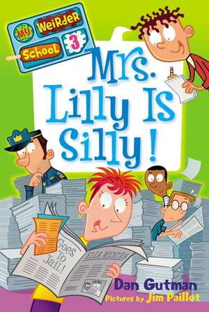 My Weirder School #3: Mrs. Lilly Is Silly! de Dan Gutman