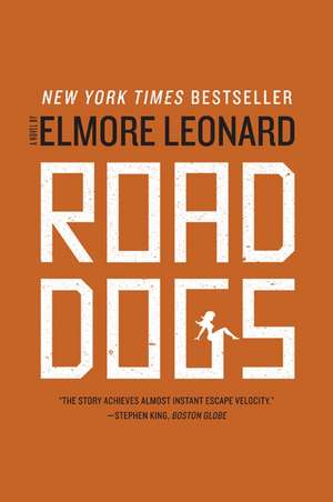 Road Dogs: A Novel de Elmore Leonard