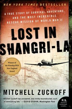 Lost in Shangri-La: A True Story of Survival, Adventure, and the Most Incredible Rescue Mission of World War II de Mitchell Zuckoff